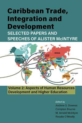 Caribbean Trade, Integration and Development - Selected Papers and Speeches of Alister McIntyre (Vol. 2) - 