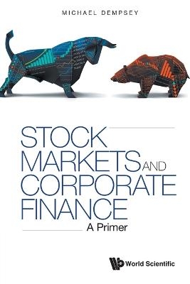 Stock Markets And Corporate Finance: A Primer - Michael Joseph Dempsey