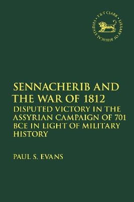 Sennacherib and the War of 1812 - Dr. Paul S. Evans