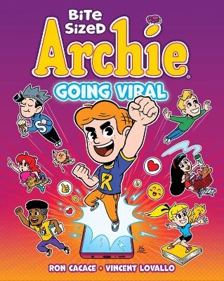 Bite Sized Archie: Going Viral - Ron Cacace, Vincent Lovallo