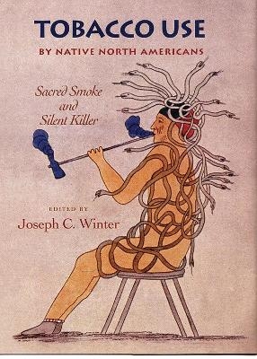 Tobacco Use by Native North Americans - Joseph C. Winter