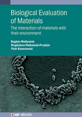 Biological Evaluation of Materials - Professor Bogdan Walkowiak, Dr Magdalena Walkowiak-Przybyło, Dr Piotr Komorowski