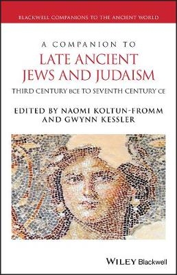 A Companion to Late Ancient Jews and Judaism - 