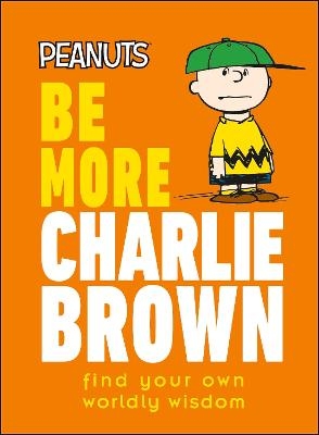 Peanuts Be More Charlie Brown - Nat Gertler