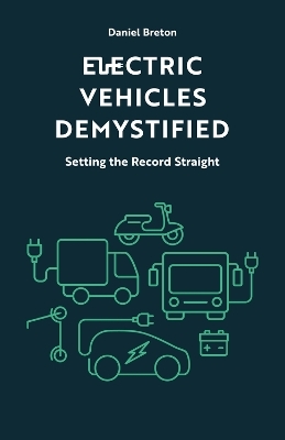 Electric Vehicles Demystified - Daniel Breton