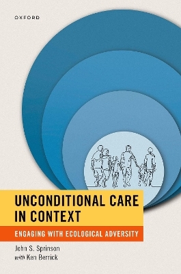 Unconditional Care in Context - John S. Sprinson, Ken Berrick