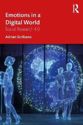 Emotions in a Digital World - Adrian Scribano