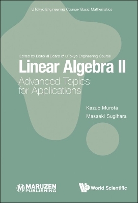 Linear Algebra Ii: Advanced Topics For Applications - Kazuo Murota, Masaaki Sugihara