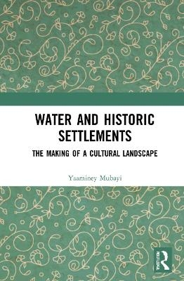 Water and Historic Settlements - Yaaminey Mubayi
