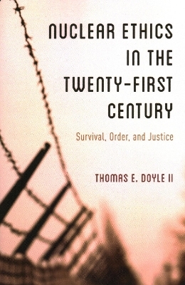 Nuclear Ethics in the Twenty-First Century - II Doyle  Thomas E.