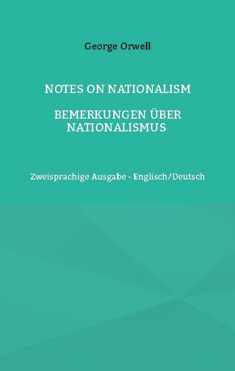 Notes on Nationalism - Bemerkungen über Nationalismus - George Orwell