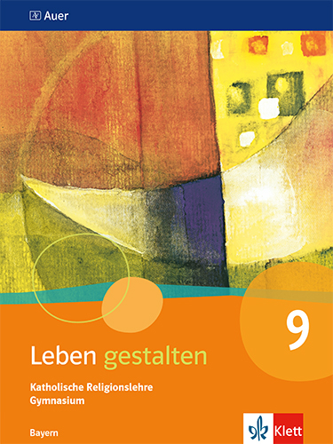 Leben gestalten 9. Ausgabe Bayern