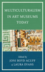 Multiculturalism in Art Museums Today - 