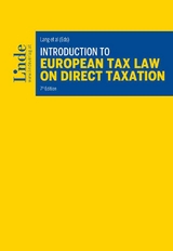 Introduction to European Tax Law on Direct Taxation - Lang, Michael; Pistone, Pasquale; Schuch, Josef; Staringer, Claus; Rust, Alexander; Kofler, Georg; Spies, Karoline