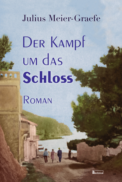 Der Kampf um das Schloss - Julius Meier-Graefe