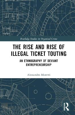 The Rise and Rise of Illegal Ticket Touting - Alessandro Moretti
