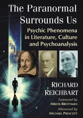 The Paranormal Surrounds Us - Richard Reichbart