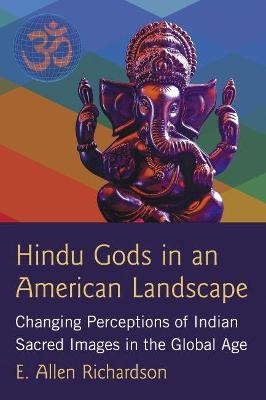 Hindu Gods in an American Landscape - E. Allen Richardson