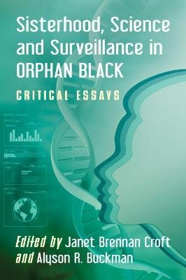 Sisterhood, Science and Surveillance in Orphan Black - 