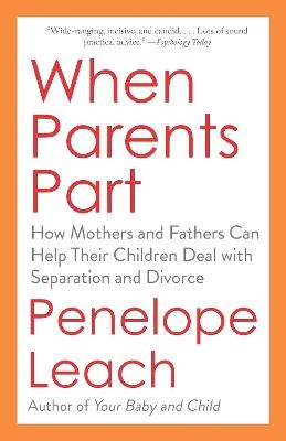 When Parents Part - Penelope Leach