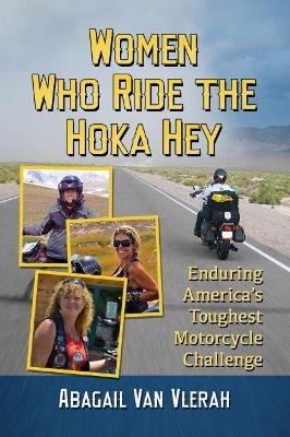 Women Who Ride the Hoka Hey - Abagail Van Vlerah