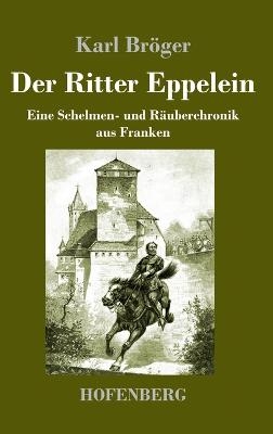 Der Ritter Eppelein - Karl Bröger