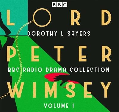 Lord Peter Wimsey: Bbc Radio Drama Collection Volume 1 - Dorothy L. Sayers