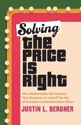 Solving The Price Is Right - Justin L. Bergner