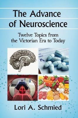 The Advance of Neuroscience - Lori A. Schmied