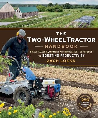 The Two-Wheel Tractor Handbook - Zach Loeks