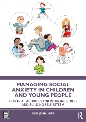 Managing Social Anxiety in Children and Young People - Sue Jennings