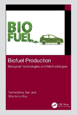 Biofuel Production - Ramkrishna Sen, Shantonu Roy