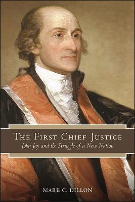 The First Chief Justice - Mark C. Dillon