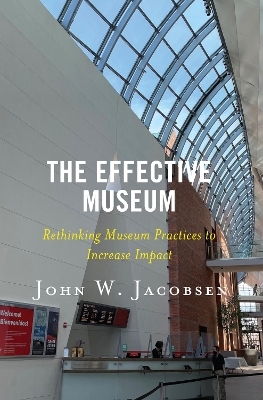 The Effective Museum - John W. Jacobsen