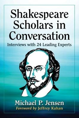Shakespeare Scholars in Conversation - Michael P. Jensen
