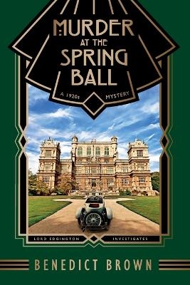 Murder at the Spring Ball - Benedict Brown