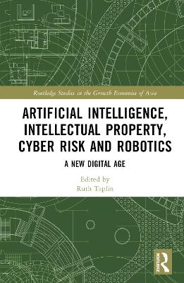 Artificial Intelligence, Intellectual Property, Cyber Risk and Robotics - 