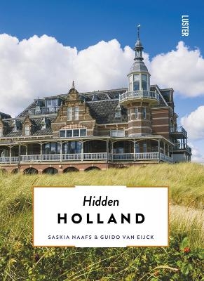 Hidden Holland - Saskia Naafs, Guido Van Eijck