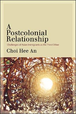 A Postcolonial Relationship - Hee An Choi