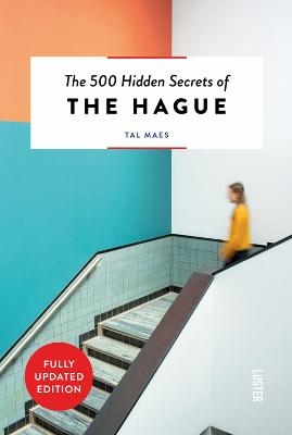 The 500 Hidden Secrets of The Hague - Tal Maes