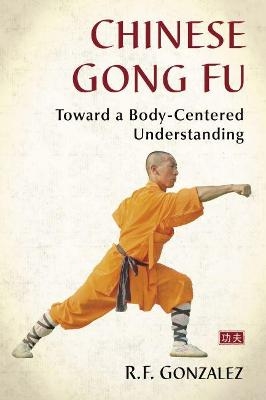 Chinese Gong Fu - R.F. Gonzalez