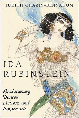 Ida Rubinstein - Judith Chazin-Bennahum