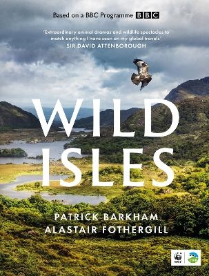 Wild Isles - Patrick Barkham, Alastair Fothergill