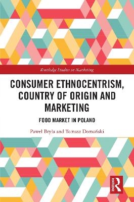 Consumer Ethnocentrism, Country of Origin and Marketing - Pawe Brya