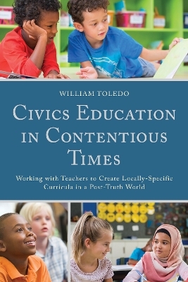 Civics Education in Contentious Times - William Toledo