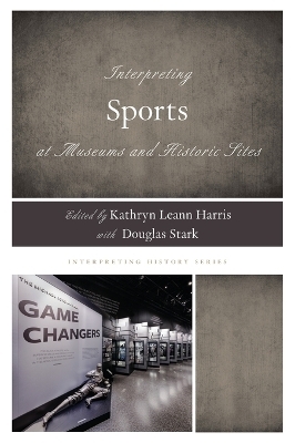 Interpreting Sports at Museums and Historic Sites - 