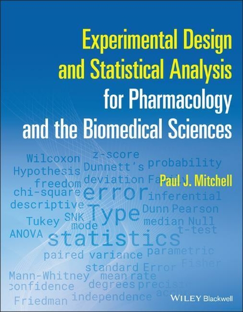 Experimental Design and Statistical Analysis for Pharmacology and the Biomedical Sciences - Paul J. Mitchell