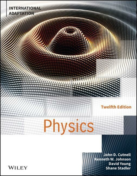 Physics - John D. Cutnell, Kenneth W. Johnson, David Young, Shane Stadler