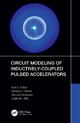 Circuit Modeling of Inductively-Coupled Pulsed Accelerators - Kurt A. Polzin, Ashley K. Hallock, Kamesh Sankaran, Justin M. Little