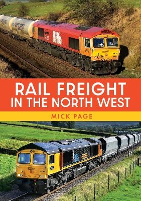 Rail Freight in the North West - Mick Page